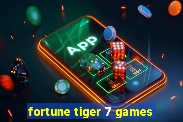 fortune tiger 7 games